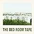THE BED ROOM TAPE