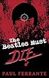The Beatles Must Die (English Edition)