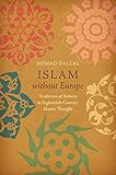 Islam without Europe: Traditions of Reform in Eighteenth-Century Islamic Thought (Islamic Civilization and Muslim Networks)