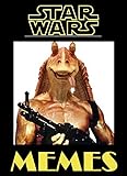 Star Wars Memes: Epic Collection. NSFW. Funny Memes XXL Book, Ultimate Space Humor (English Edition)