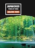 JAPAN 2025 WEEK BY WEEK 【AMAZING VIEWS】