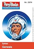 Perry Rhodan 2974 (Heftroman): Perry Rhodan-Zyklus "Genesis" (Perry Rhodan-Erstauflage) (German Edition)