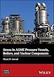 Stress in ASME Pressure Vessels, Boilers, and Nuclear Components (Wiley-ASME Press Series)