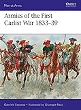 Armies of the First Carlist War 1833-39 (Men at Arms)
