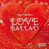 �I���S�[���E�Z���N�V���� LOVE BALLAD