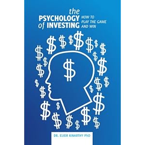 The Psychology of Investing: How to Play the Game and Win!