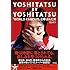 YOSHITATSU BY YOSHITATSU「WORLD FAMOUS」と呼ばれた男