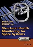 Structural Health Monitoring for Space Systems (Aerospace Series)