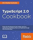 TypeScript 2.0 Cookbook