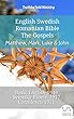 English Swedish Romanian Bible - The Gospels - Matthew, Mark, Luke & John: Basic English 1949 - Svenska Bibeln 1917 - Cornilescu 1921 (Parallel Bible Halseth English)