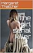 The girl serial killer (English Edition)