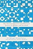 The National Question and Electoral Politics in Quebec and Scotland (Democracy, Diversity, and Citizen Engagement)