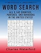 Word Search: All 3,142 Counties, Parishes, and Boroughs in the United States!: (In Large Size, Easy-To-Read, 24 Font Print)