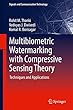 Multibiometric Watermarking with Compressive Sensing Theory: Techniques and Applications (Signals and Communication Technology)