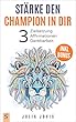 Stärke den Champion in dir mit klarer Zielsetzung - Affirmationen und Dankbarkeit: Glaubenssätze, Ziele, Blockaden, Träume, Gesundheit, Liebe, Erfolg, Abnahmen (German Edition)