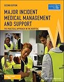 Major Incident Medical Management and Support: The Practical Approach in the Hospital (Advanced Life Support Group)