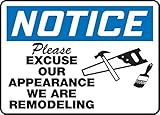 Accuform MCRT808VA Aluminum Sign Legend NOTICE PLEASE EXCUSE OUR APPEARANCE WE ARE REMODELING 10 Len