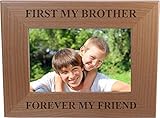 First My Brother Forever My Friend 4x6 Inch Wood Picture Frame - Great Gift for Birthday, or Christm