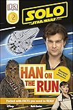 Solo: A Star Wars Story: Han on the Run (Level 2 DK Reader) (DK READERS)