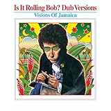Is It Rolling Bob: Dub Versions