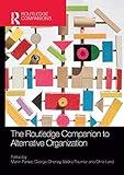 The Routledge Companion to Alternative Organization (Routledge Companions in Business, Management and Accounting)