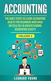 Accounting: The Baby Steps to Learn Accounting Assets for Beginners Who Have Difficulties In Understanding Accounting Assets: Volume 2 (Accounting, Assets, ... Assets, Financial Ratio) (English Edition)