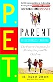 Parent Effectiveness Training: The Proven Progr...