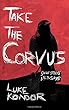 Take The Corvus: Short Stories & Essays