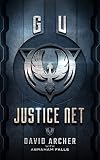 Science Fiction: GU: Justice Net (Science Fiction, Dystopian, The G.U. Trilogy Book 1) (English Edition)