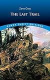 The Last Trail (Dover Thrift Editions)