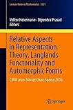Relative Aspects in Representation Theory, Langlands Functoriality and Automorphic Forms: CIRM Jean-Morlet Chair, Spring 2016 (Lecture Notes in Mathematics)