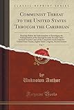 Communist Threat to the United States Through the Caribbean, Vol. 7: Hearings Before the Subcommittee to Investigate the Administration of the Internal Security ACT and Other Internal Security Laws of the Committee on the Judiciary United States Senate, E