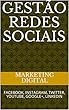 Gestão Redes Sociais: FACEBOOK, INSTAGRAM, TWITTER, YOUTUBE, GOOGLE+, LINKEDIN (Portuguese Edition)