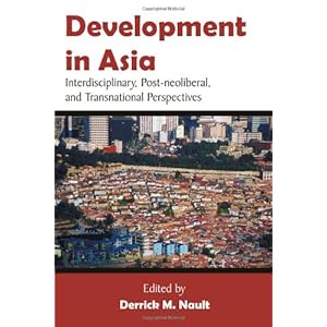 Development in Asia: Interdisciplinary, Post-neoliberal, and Transnational Perspectives