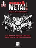 Mammoth Metal Guitar Tab Anthology: The World's Loudest Songbook Featuring 45 Headbanging Songs