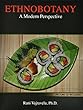 Ethnobotany: A Modern Perspective