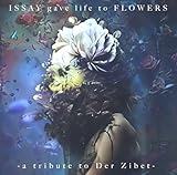 ISSAY gave life to FLOWERS - a tribute to Der Zibet - - V.A.