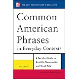 Common American Phrases in Everyday Contexts: A Detailed Guide to Real-life Conversation and Small Talk