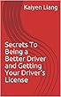 Secrets To Being a Better Driver and Getting Your Driver's License (English Edition)