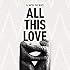 All This Love