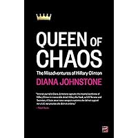 Queen of Chaos: The Misadventures of Hillary Clinton