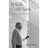 If Walls Could Speak: My Life in Architecture