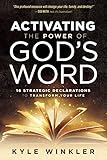 Activating the Power of God's Word: 16 Strategic Declarations to Transform Your Life