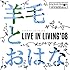 羊毛とおはな「LIVE IN LIVING '08」