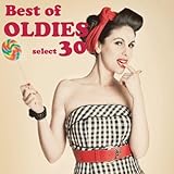ベスト・オールディーズ・セレクト30 ~全曲オリジナル! 青春のメロディー~