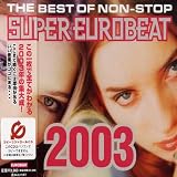 ザ・ベスト・オブ・ノンストップ・スーパー・ユーロビート2003(CCCD)