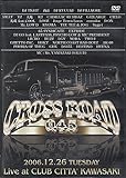 CROSS ROAD 045 Live at CLUB CITTA�f KAWASAKI