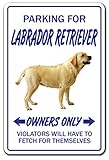 PARKING FOR LABRADOR RETRIEVER OWNERS ONLY サインボード：ラブラドールレトリーバー オーナー専用 駐車スペース 標識 看板 MADE IN U.S.A [並行