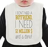 I Don't Need A Boyfriend I Need 12 Million And A Donut Slogan ネクタイを有する有機ビブ Medium