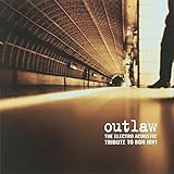 Outlaw: The Electro Acoustic Tribute To Bon Jovi